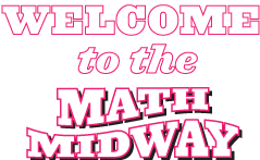 Welcome to the Math Midway - Traveling Interactive Mathematics Exhibition
